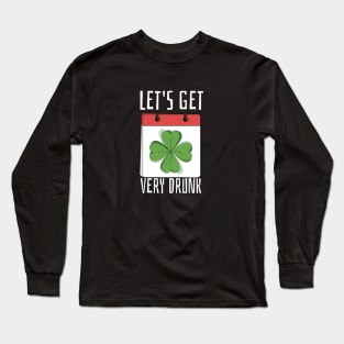 Let's Get Very Drunk Long Sleeve T-Shirt